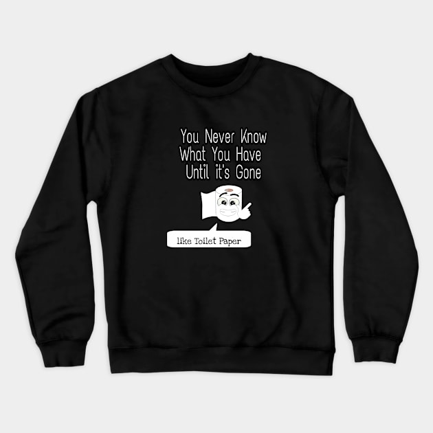 Never Know What You Have Until It's Gone Crewneck Sweatshirt by osaya